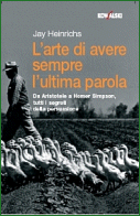 L'arte di avere sempre l'ultima parola