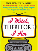 I Watch, Therefore I Am